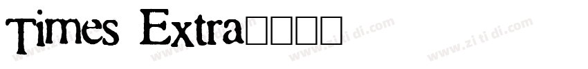 Times Extra字体转换 Times Extra字体转换